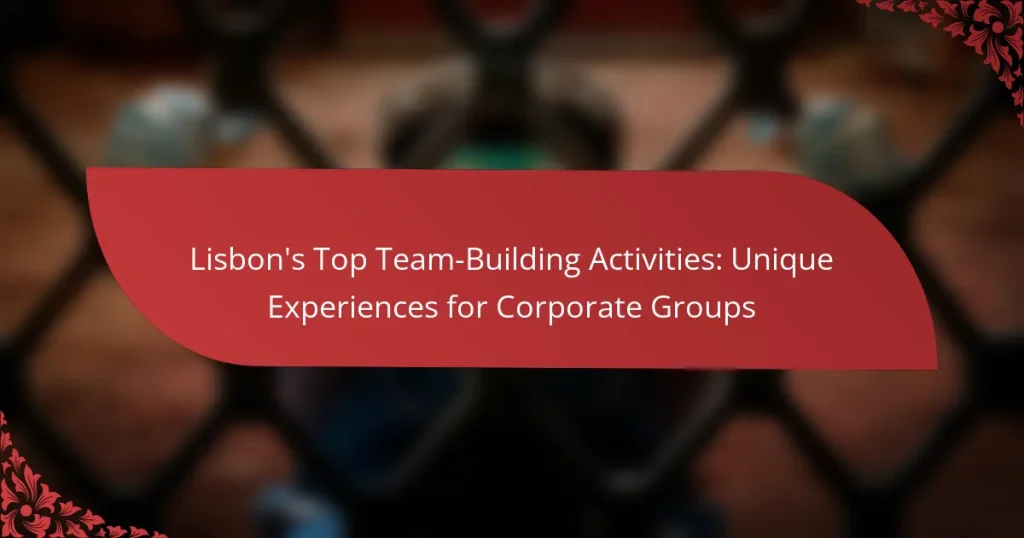 Lisbon’s Top Team-Building Activities: Unique Experiences for Corporate Groups