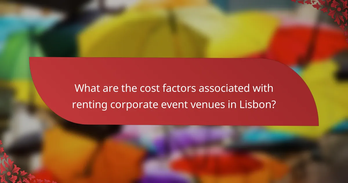 What are the cost factors associated with renting corporate event venues in Lisbon?