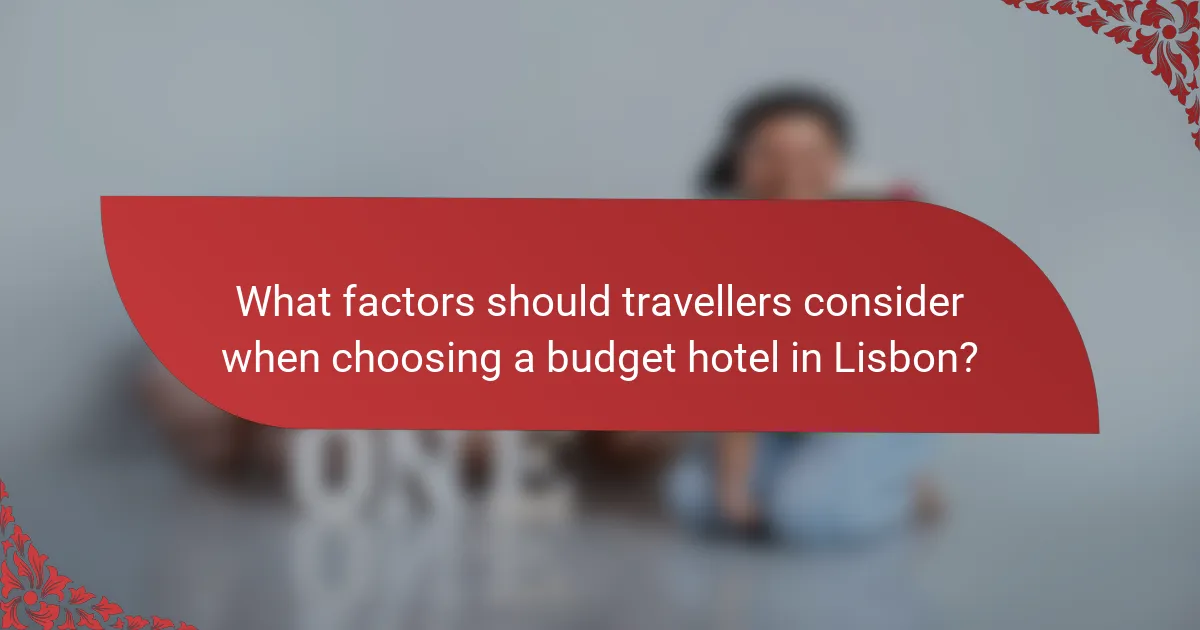 What factors should travellers consider when choosing a budget hotel in Lisbon?