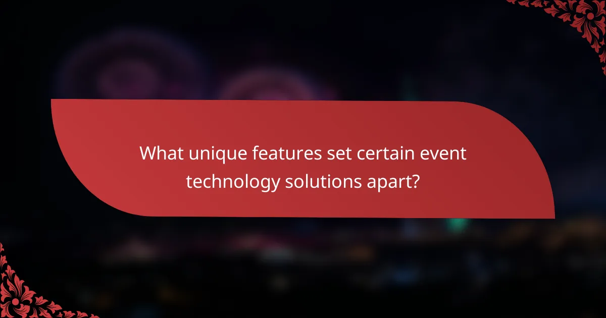 What unique features set certain event technology solutions apart?