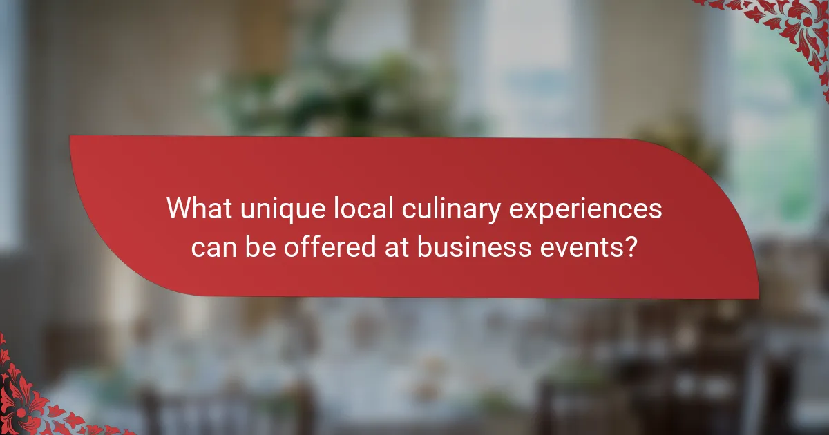 What unique local culinary experiences can be offered at business events?