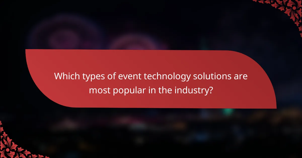 Which types of event technology solutions are most popular in the industry?